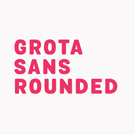 Grota Sans Rounded