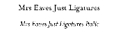 Mrs Eaves Just Ligatures